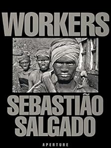 Sebasti?o Salgado: Workers: An Archaeology of the Industrial Age(中古品)
